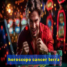 horoscopo cancer terra